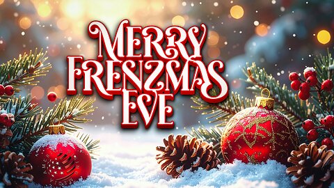 Merry Frenzmas Eve