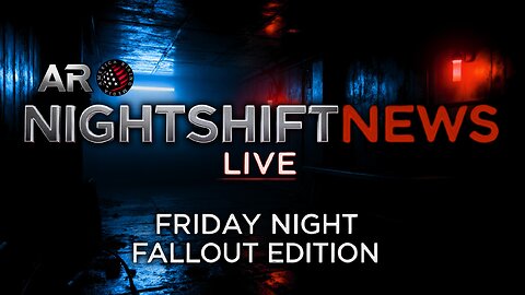 AR NIGHTSHIFT NEWS LIVE: FNF Edition | EP 121