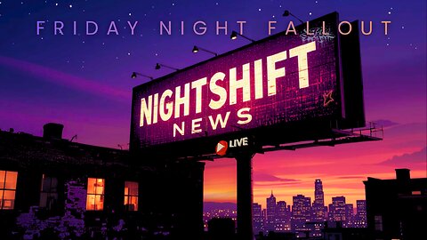 AR NIGHTSHIFT NEWS LIVE: FNF Edition | EP 121