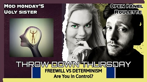 Throw Down Thursday - Freewill vs Determinism: Are You In Control?