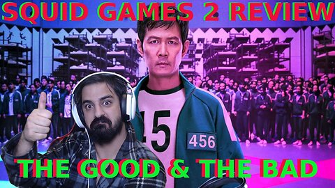 SQUID GAMES SEASON 2 REVIEW - THE GOOD & THE BAD