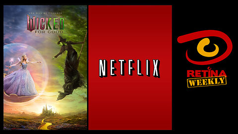 Retina: Weekly #307 - Wicked For Good