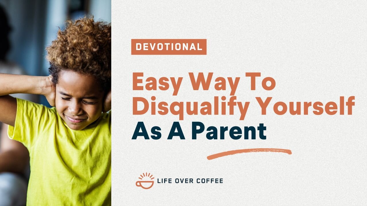 Parenting Day 11: Easy Way To Disqualify Yourself As A Parent