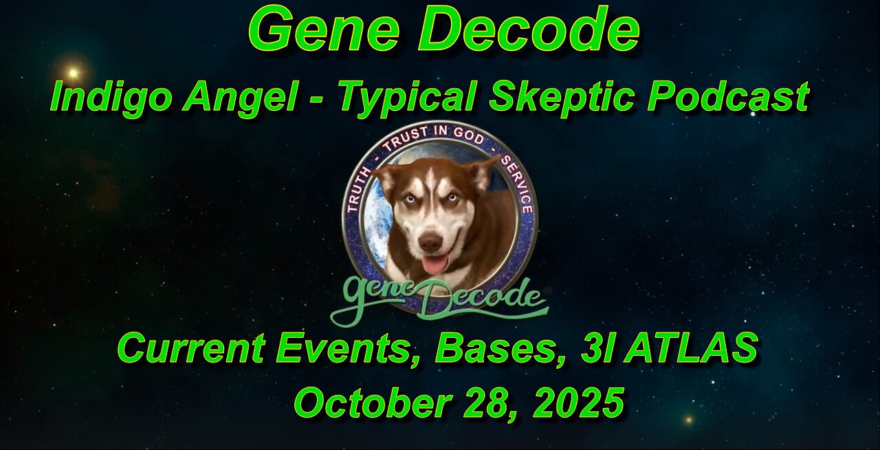 Gene Decode - Indigo Angel - Typical Skeptic Podcast - Current Events, Bases, 3I Atlas