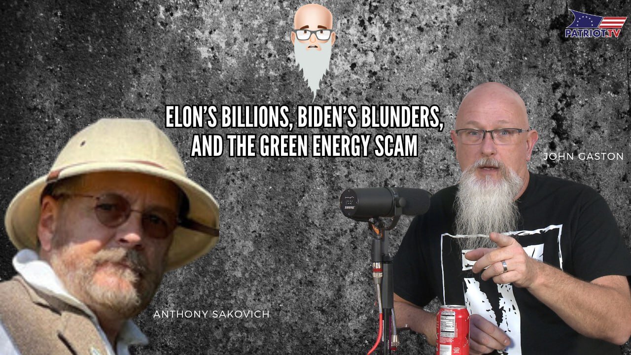 Elon’s Billions, Biden’s Blunders, and the Green Energy Scam