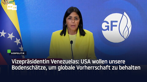 Vizepräsidentin Venezuelas: USA wollen unsere Bodenschätze, um globale Vorherrschaft zu behalten
