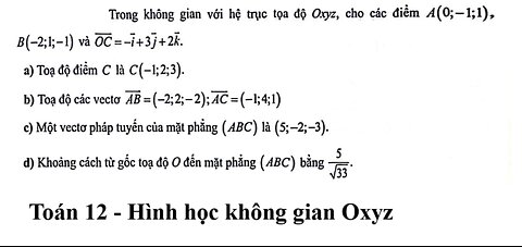 Toán 12: Nhận định đúng/sai: Trong không gian với hệ trục tọa độ Oxyz, cho các điểm A(0;-1;1), B(-2;