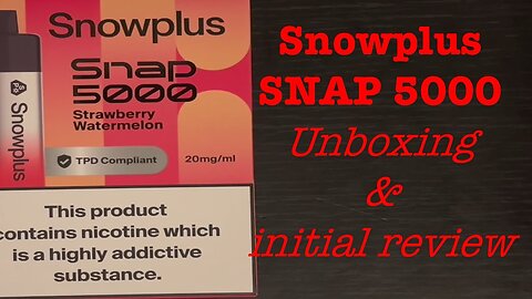 Snowplus Snap 5000: Unboxing and initial review!
