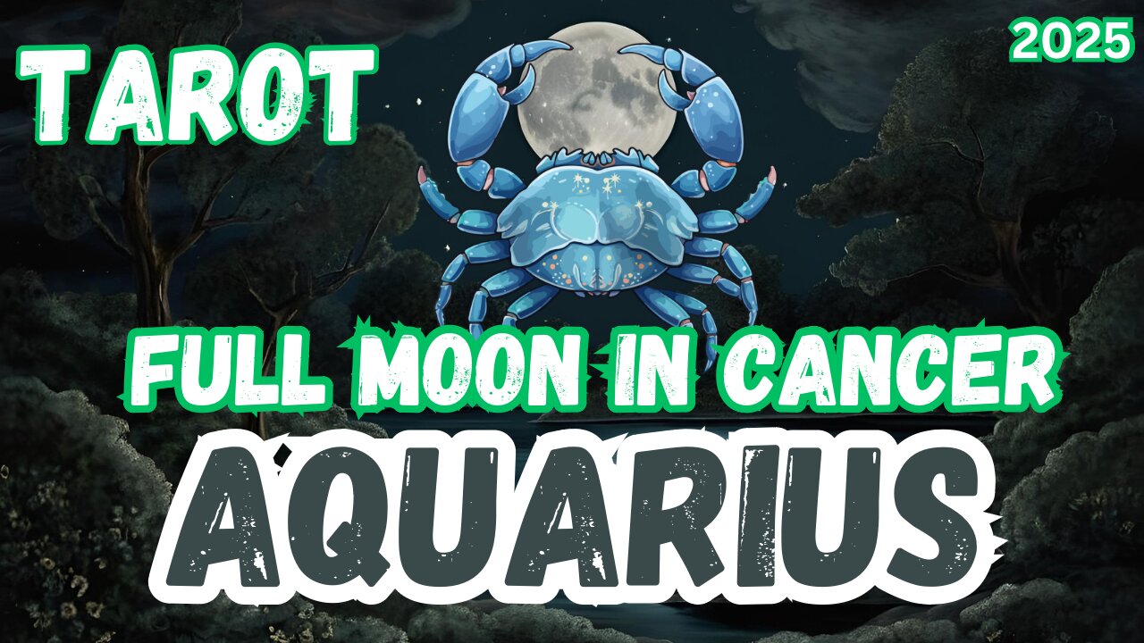 Aquarius ♒️- Full Moon in Cancer Tarot readinf #aquarius #tarot #tarotary