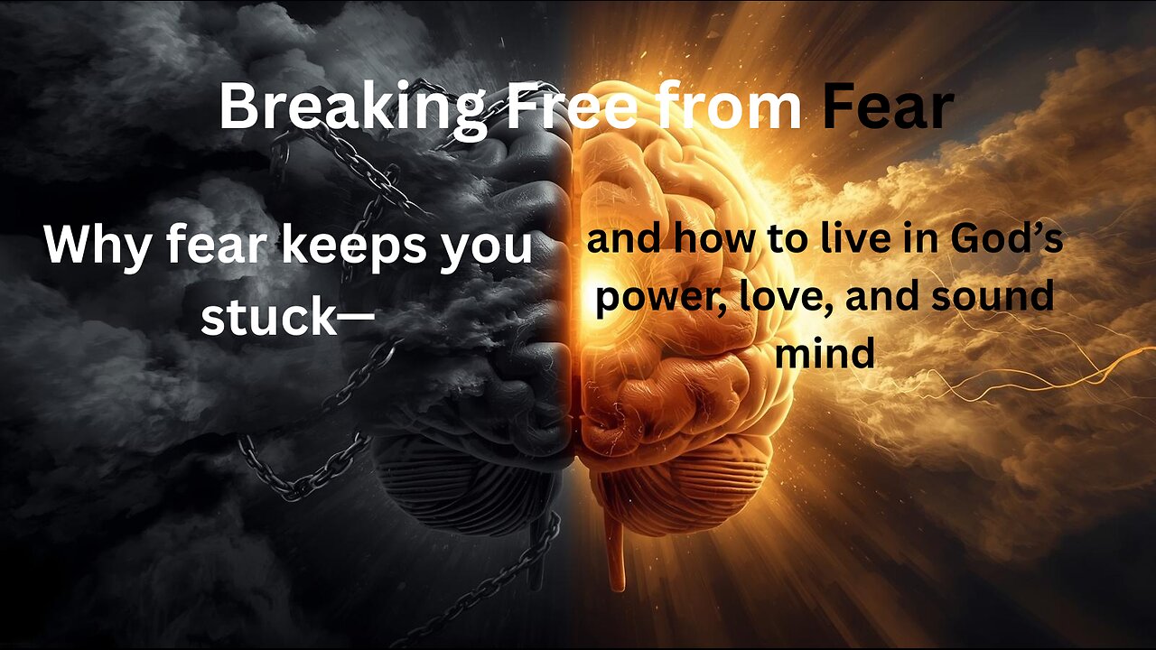 Breaking Free from Fear: How Fear Holds You Back and Steals Your God-Given Identity