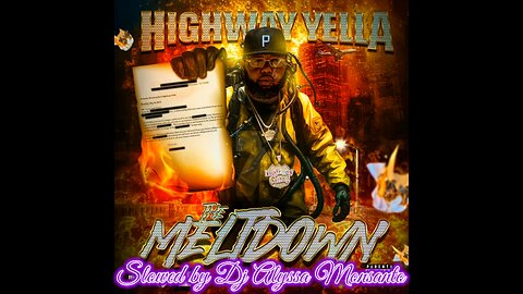 Highway Yella - The Meltdown (Full Album, 2024) Slowed by Dj Alyssa Monsanto