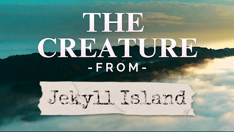 ⬛️💵🔺 The Secret Meeting That Enslaved America ▪️ The Creature From Jekyll Island