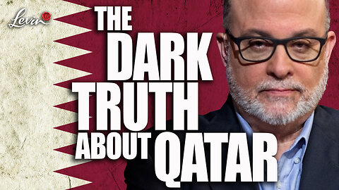 Mark Levin Exposes Qatar: The Terror State Buying Influence in Washington