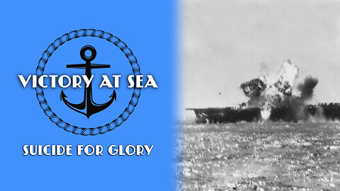 Victory at Sea: Episode 25 - Suicide for Glory | Full Episode | World War II Documentary