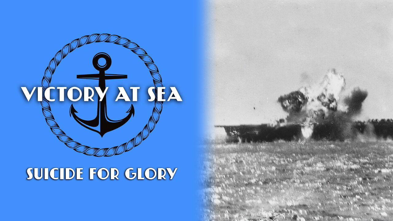 Victory at Sea: Episode 25 - Suicide for Glory | Full Episode | World War II Documentary