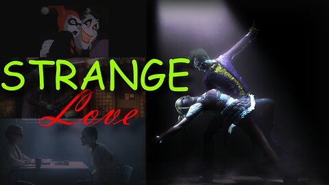 Joker & Harley Compilation || Strange Love