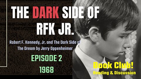 The DARK Side of RFK Jr., Ep. 2: 1968