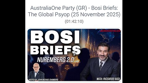AustraliaOne Party (GR) - Bosi Briefs: The Global Psyop (25 November 2025)