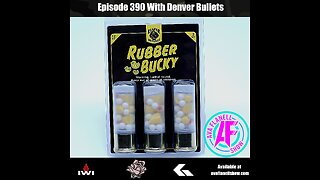 AF 390 – Rubber Bucky You’re The One - Denver Bullets