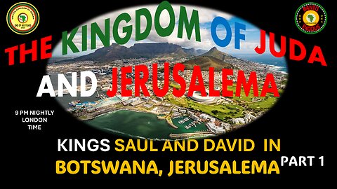 AFRICA IS THE HOLY LAND || KINGS SAUL AND DAVID IN BOTSWANA, JERUSALEMA || PART 1