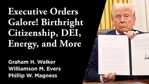 Executive Orders Galore! Birthright Citizenship, DEI, Energy, and More | Independent Outlook 69