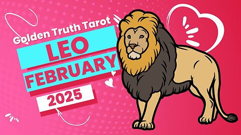 ♌️🔮LEO Tarot reading predictions for February 2025🔮♌️