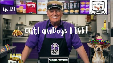 OutLawDogs LIVE! Ep. 123 Yu Queiro Taco Bell