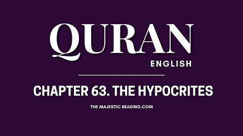 Chapter 63 - The Hypocrites - Quran English