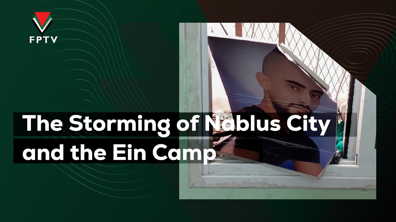 The Storming of Nablus City and the Ein Camp