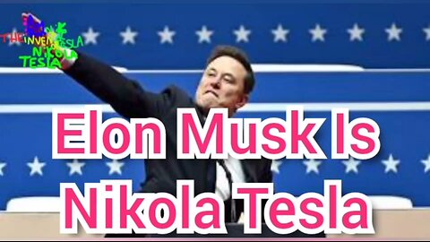 Elon Musk Is Nikola Tesla