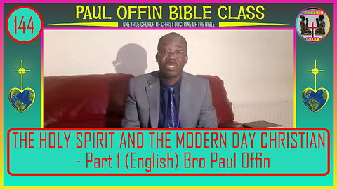 144| THE HOLY SPIRIT AND THE MODERN DAY CHRISTIAN - Part 1 (English) Bro Paul Offin
