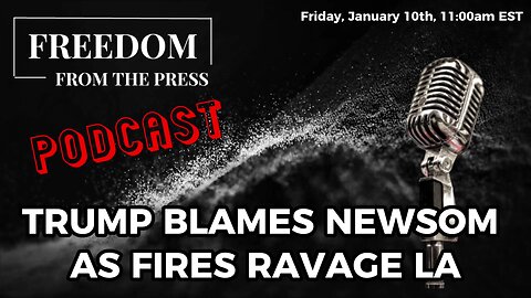 Trump Blames Newsom As Fires Ravage LA