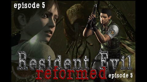 Resident Evil Reformed | Episode 5 | Residence