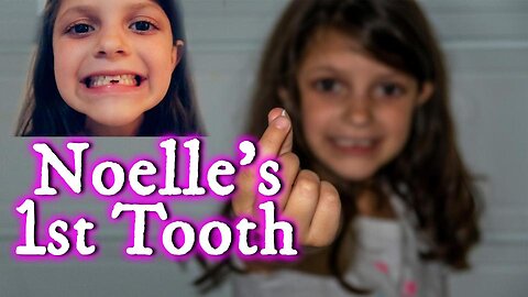 THE TOOTH FAIRY VISITS! // Noelle Lost Her First Tooth
