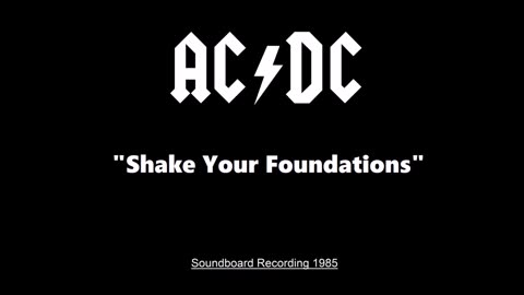 AC/DC - Shake Your Foundations (Live in Austin, Texas October 13, 1985) Soundboard
