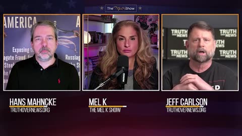 The Mel K w/ Hans Mahncke & Jeff Carlson: Truth Over News! The Russia Hoax Revisited! - 1/25/2025