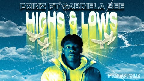 Prinz, Gabriela Bee - Highs & Lows (Freestyle - Audio)