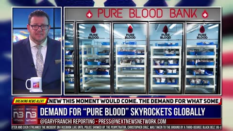 Demand For "Pure" Blood |Skyrockets Globally As Critics Dismiss Fears Of Tainted Blood