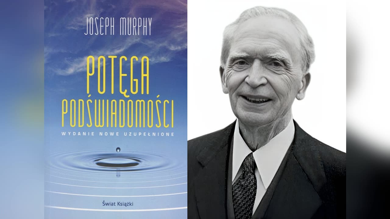 Joseph Murphy - Potęga Podświadomości