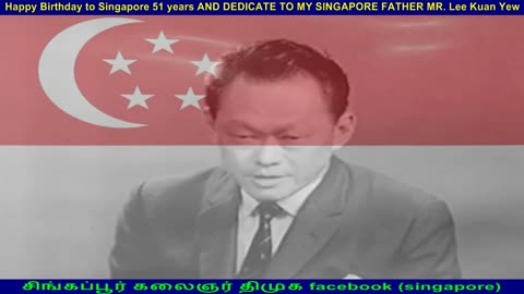 Happy Birthday to Singapore 51 years AND SINGAPORE FATHER MR. Lee Kuan Yew BY DMK FANS SINGAPORE