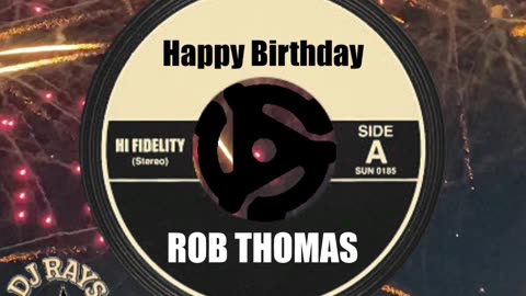 HAPPY BIRTHDAY ROB THOMAS