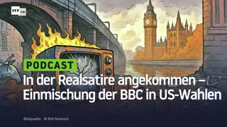 In der Realsatire angekommen – Einmischung der BBC in US-Wahlen