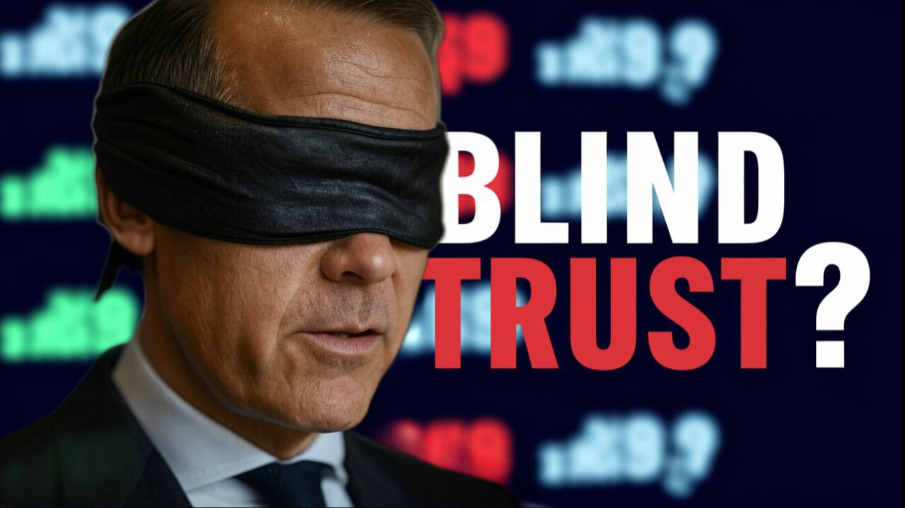 Mark Carney's Blind Trust And Conflicts Of Interest EXPOSED!
