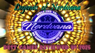 Happy New Year! Legends of Nerdvana's Top 10 Games Reviewed in 2025!