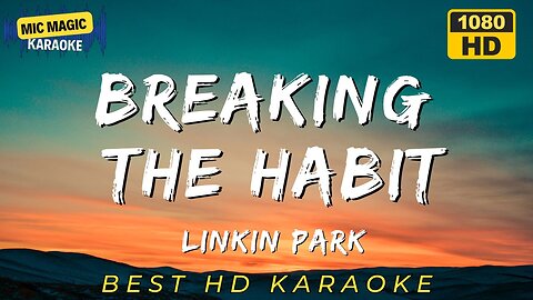 BREAKING THE HABIT - LINKIN PARK - KARAOKE