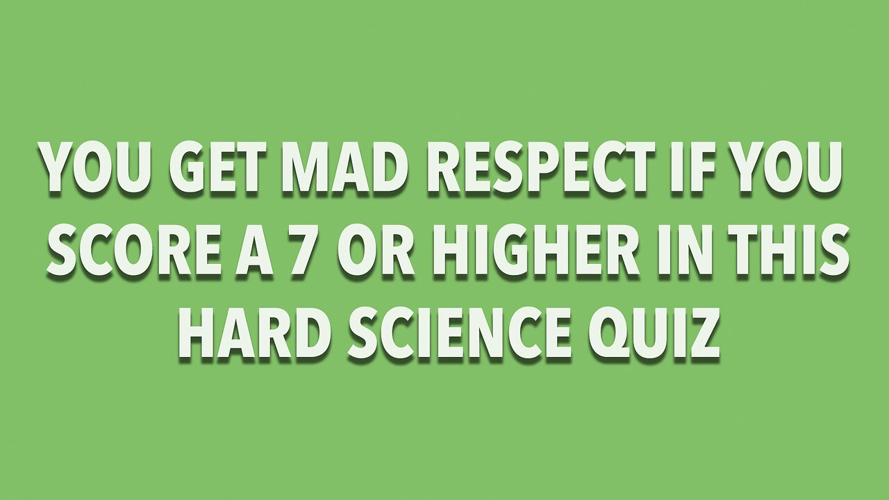 Hard Science Quiz