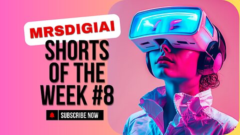 Shorts of the Week #8 #MrsDigiAI