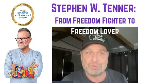 Stephen W. Tenner: From Freedom Fighter to Freedom Lover - 28th Feb 2025