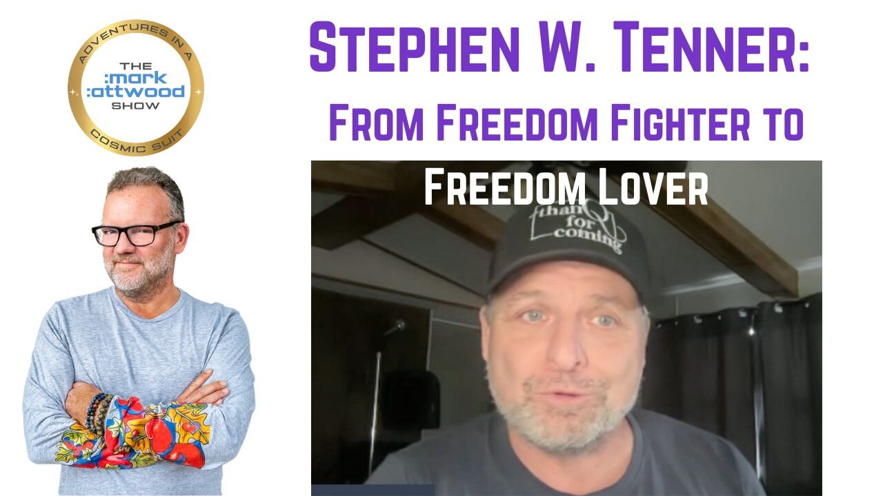 Stephen W. Tenner: From Freedom Fighter to Freedom Lover - 28th Feb 2025