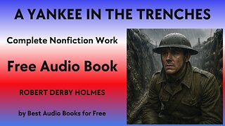 A Yankee in the Trenches - A Complete Nonfiction Work - by Robert Dudley Holmes - Best Audio Books
